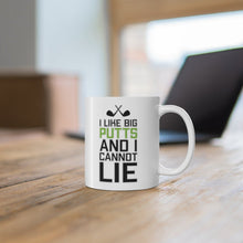 Load image into Gallery viewer, I LIKE BIG PUTTS AND I CANNOT LIE Mug 11oz/15oz Golf Funny Silly Gift Shipping Included