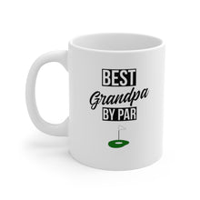 Load image into Gallery viewer, BEST GRANDPA BY PAR Mug 11oz/15oz Golf Silly Gift Shipping Included
