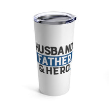 Load image into Gallery viewer, Insulated Tumbler 20oz HUSBAND FATHER HERO 20oz Shipping Included