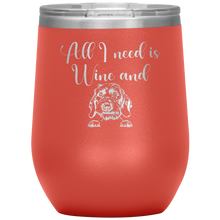 Load image into Gallery viewer, All I Need is Wine and a Wirehaired Doxie Insulated Laser Engraved Insulated Wine Tumbler - Free Shipping