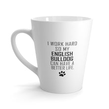 Load image into Gallery viewer, I Work Hard For My English Bulldog 12 oz Ceramic Latte Mug, Dog Pup Puppy Fur Kid Baby Unisex Gift, Free Shipping