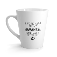 Load image into Gallery viewer, I Work Hard For My Havanese 12 oz Ceramic Latte Mug, Dog Pup Puppy Fur Kid Baby Unisex Gift, Free Shipping