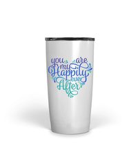 Load image into Gallery viewer, Tumbler YOU ARE MY HAPPILY EVER AFTER Insulated 20 oz Multi Colors Unisex Shipping Included
