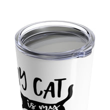 Load image into Gallery viewer, Tumbler CAT is MY VALENTINE Insulated 20 oz Kitty Kitten Coffee Lover Shipping Included
