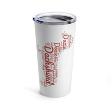 Load image into Gallery viewer, Doxie Text Word Cloud Tumbler 20oz, Multi Color - Free Shipping