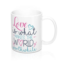 Load image into Gallery viewer, LOVE MAKES THE WORLD WORTHWHILE Valentine Amour Sweetie Mug 11oz/15oz Shipping Included