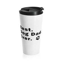Load image into Gallery viewer, Travel Mug BEST DOG DAD 15 oz Insulated Shipping Included