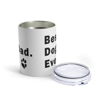 Load image into Gallery viewer, Best Dog Dad Ever Insulated Tumbler 10oz Unisex Gift Pup Puppy Doggo Shipping Included