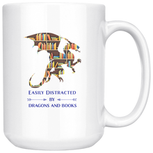 Load image into Gallery viewer, Easily Distracted by Dragons & Books, 11oz & 15oz Mug Options, Shipping Included