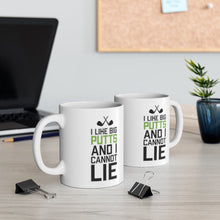 Load image into Gallery viewer, I LIKE BIG PUTTS AND I CANNOT LIE Mug 11oz/15oz Golf Funny Silly Gift Shipping Included