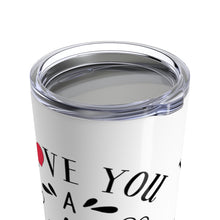 Load image into Gallery viewer, Tumbler LOVE YOU a LATTE Insulated 20 oz Coffee Lover   Unisex Shipping Included