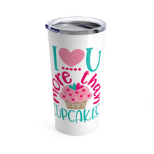 Load image into Gallery viewer, Tumbler Love You MORE THAN CUPCAKES Pattern Insulated 20 oz Coffee Lover Unisex Shipping Included