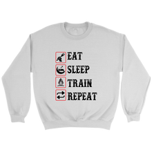 Load image into Gallery viewer, Eat Sleep Train Repeat Unisex Sweat Shirt Multi Colors Extended Sizes Shipping Included