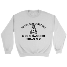 Load image into Gallery viewer, Train Size Matters Unisex Sweat Shirt Multi Color Extended Sizes Shipping Included