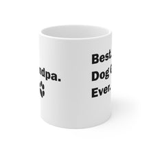 Load image into Gallery viewer, BEST DOG GRANDPA EVER Mug 11oz/15oz Pup Dog Lover Family Gift Shipping Included