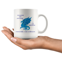 Load image into Gallery viewer, Dragons Are Awesome, I Am Awesome, 11oz & 15oz Mug Options, Free Shipping
