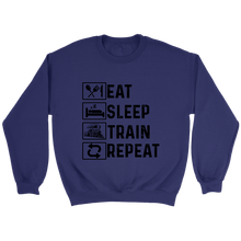 Load image into Gallery viewer, Eat Sleep Train Repeat Unisex Sweat Shirt Multi Colors Extended Sizes Shipping Included