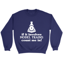 Load image into Gallery viewer, Model Trains Count Me In Unisex Sweat Shirt Multi Color Extended Sizes Shipping Included