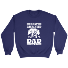 Load image into Gallery viewer, Best Dachshund Dad Ever Unisex Sweatshirt Multi Color Extended Sizes Free Shipping