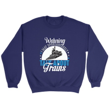Load image into Gallery viewer, May Talk About Trains Unisex Sweat Shirt Multi Color Extended Sizes Shipping Included