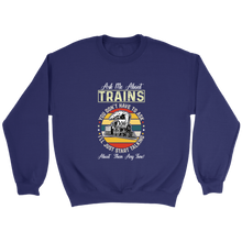 Load image into Gallery viewer, Ask Me About Trains Locomotive Unisex Sweat Shirt Multi Colors Extended Sizes Shipping Included