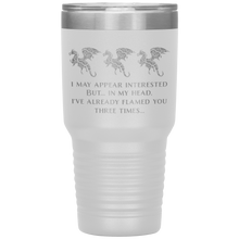 Load image into Gallery viewer, Dragon - I've Flamed You 3 Times, 30oz Insulated Travel Tumbler, Laser Etched, Multi Colors, Shipping Included