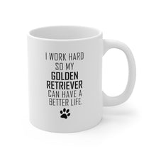 Load image into Gallery viewer, I WORK HARD FOR GOLDEN RETRIEVER Mug 11oz/15oz Dog Pup Funny Silly Gift Unisex Shipping Included