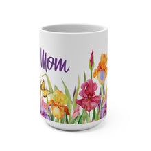 Load image into Gallery viewer, Mom Iris Garden Mug 11oz/15oz Woman Gift Shipping Included