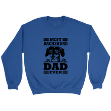Load image into Gallery viewer, Best Dachshund Dad Ever Unisex Sweatshirt Multi Color Extended Sizes Free Shipping