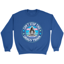 Load image into Gallery viewer, Can't Stop This Gravy Train Unisex Sweat Shirt Multi Colors Extended Sizes Shipping Included