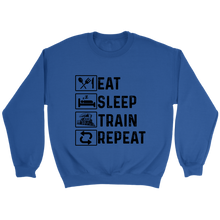 Load image into Gallery viewer, Eat Sleep Train Repeat Unisex Sweat Shirt Multi Colors Extended Sizes Shipping Included