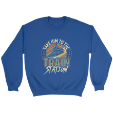 Load image into Gallery viewer, Take Him To The Train Station Unisex Sweat Shirt Multi Color Extended Sizes Shipping Included