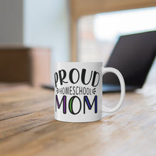 Load image into Gallery viewer, PROUD HOMESCHOOL MOM Mug 11oz/15oz Teacher Home Pandemic Unisex Gift Shipping Included