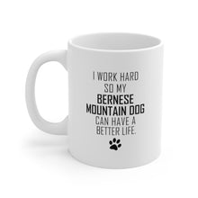Load image into Gallery viewer, I WORK HARD FOR BERNESE MOUNTAIN DOG Mug 11oz/15oz Dog Pup Funny Silly Gift Unisex Shipping Included