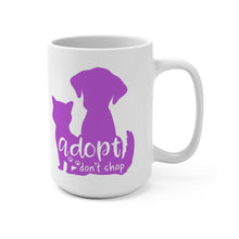 Load image into Gallery viewer, ADOPT DON'T SHOP Mug 11oz/15oz Shipping Included
