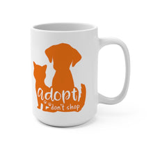 Load image into Gallery viewer, ADOPT DON'T SHOP Mug 11oz/15oz Shipping Included