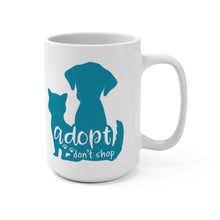 Load image into Gallery viewer, ADOPT DON'T SHOP Mug 11oz/15oz Shipping Included