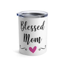 Load image into Gallery viewer, BLESSED MOM Insulated Tumbler 10oz Unisex Gift Mommy Mama Family Shipping Included