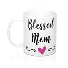 Load image into Gallery viewer, BLESSED MOM 11oz/15oz Mug Shipping Included