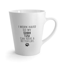 Load image into Gallery viewer, I Work Hard For My Shih Tzu 12 oz Ceramic Latte Mug, Dog Pup Puppy Fur Kid Baby Unisex Gift, Free Shipping