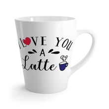 Load image into Gallery viewer, Latte Mug I LOVE YOU A LATTE 12 oz Shipping Included