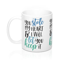 Load image into Gallery viewer, STOLE MY HEART Valentine Amour Sweetie Mug 11oz/15oz Shipping Included