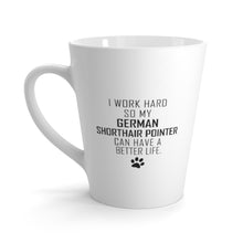 Load image into Gallery viewer, I Work Hard For My German Shorthair Pointer 12 oz Ceramic Latte Mug, Dog Pup Puppy Fur Kid Baby Unisex Gift, Free Shipping