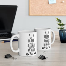Load image into Gallery viewer, OLDER I GET, HARDER TO FIND MY BALLS Mug 11oz/15oz Golf Funny Silly Gift Shipping Included