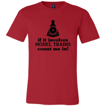 Load image into Gallery viewer, If It Involves Model Trains Count Me In - Unisex Mens T-Shirt, Multiple Colors, Extended Sizes, Shipping Included