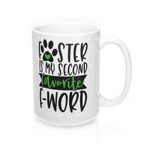Load image into Gallery viewer, FOSTER IS MY SECOND FAVORITE F-WORD Green Graphic Mug 11oz/15oz Shipping Included