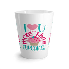 Load image into Gallery viewer, Latte Mug LOVE YOU MORE THAN CUPCAKES 12 oz Shipping Included