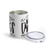 Load image into Gallery viewer, All I Care About is Dogs. And Like 3 People Insulated Tumbler 10oz Unisex Gift Pet Dog Pup Shipping Included