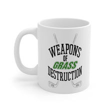 Load image into Gallery viewer, WEAPONS OF GRASS DESTRUCTION Mug 11oz/15oz Golf Funny Silly Gift Shipping Included