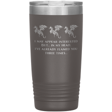 Load image into Gallery viewer, Dragon - I've Flamed You 3 Times, 20 oz Insulated Travel Tumbler, Multi Colors, Shipping Included
